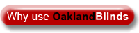 why use oakland blinds